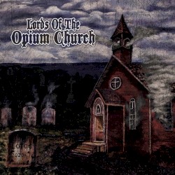 Lords of the Opium Church