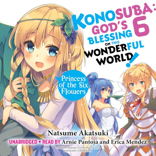 Konosuba: God’s Blessing on This Wonderful World! Vol. 6: Princess of the Six Flowers