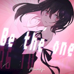 Be the one