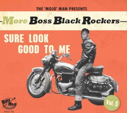 More Boss Black Rockers, Vol. 5: Sure Look Good to Me