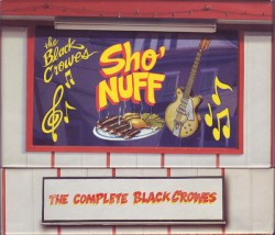 Sho' Nuff: The Complete Black Crowes