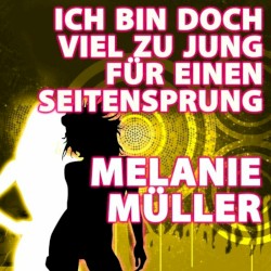 Ich bin doch viel zu jung für einen Seitensprung