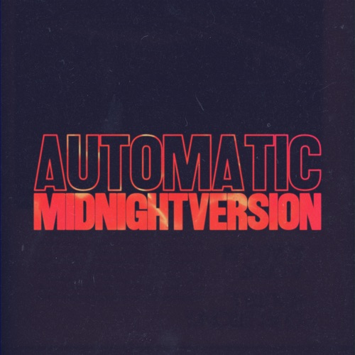 Automatic (Midnight Version)