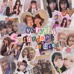 Everyday, Saturdayがいい