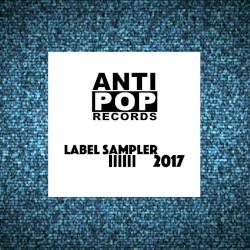 Antipop Records Label Sampler 2017