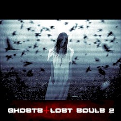 Ghosts & Lost Souls 2