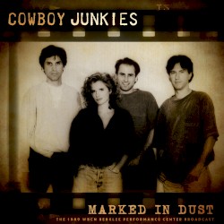Marked in Dust (The 1989 WBCN Berklee Performance Center Broadcast)
