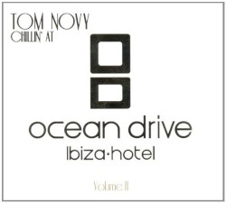 Tom Novy: Chillin’ at Ocean Drive Ibiza Hotel, Volume 2