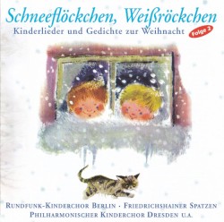 Schneeflöckchen, Weißröckchen: Kinderlieder und Gedichte zur Weihnacht, Folge 2