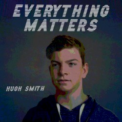 Everything Matters