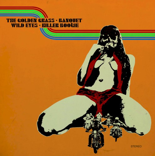 The Golden Grass / Banquet / Wild Eyes / Killer Boogie