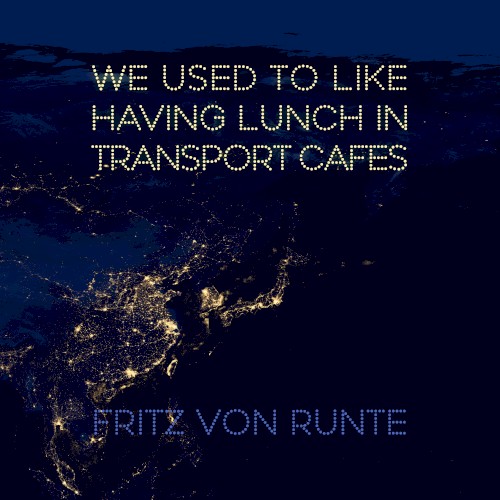 We Used to Like Having Lunch in Transport Cafes