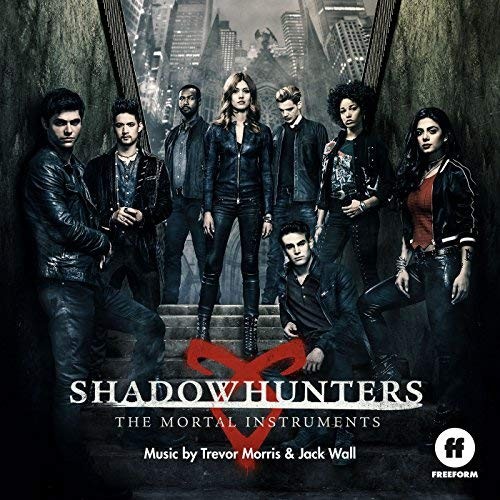 Shadowhunters: The Mortal Instruments (Original Television Series Soundtrack)