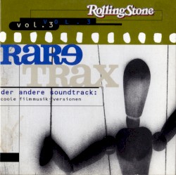 Rolling Stone: Rare Trax, Volume 3: Der andere Soundtrack: Coole Filmmusik-Versionen
