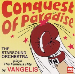 Conquest of Paradise: The Starsound Orchestra Plays the Famous Hits by Vangelis