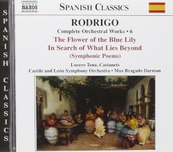 Complete Orchestral Works, Volume 6: The Flower of the Blue Lily / In Search of What Lies Beyond