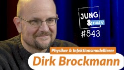 Jung & Naiv #543, „Komplexitätsforscher Dirk Brockmann (RKI)“
