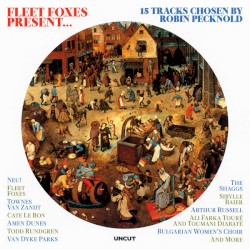 Fleet Foxes Present ... 15 tracks chosen by Robin Pecknold