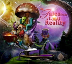 Tales From a Lost Reality