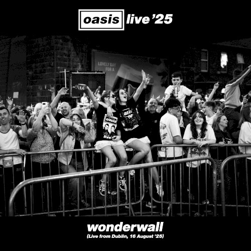 Wonderwall (live from Dublin, 16 August ’25)
