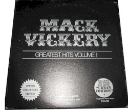 Mack Vickery Greatest Hits Volume II