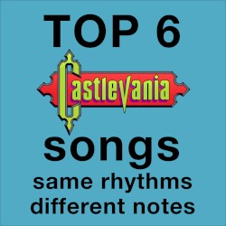 Top 6 Castlevania songs with same rhythms different notes
