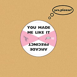 You Made Me Like It