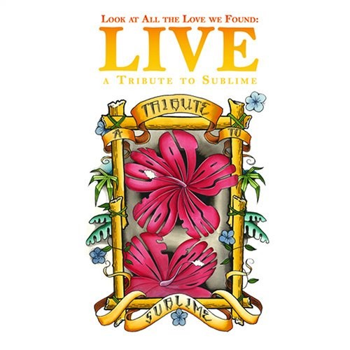 Look at All the Love We Found Live: A Tribute to Sublime