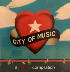 City of Music: A Guelph Compilation