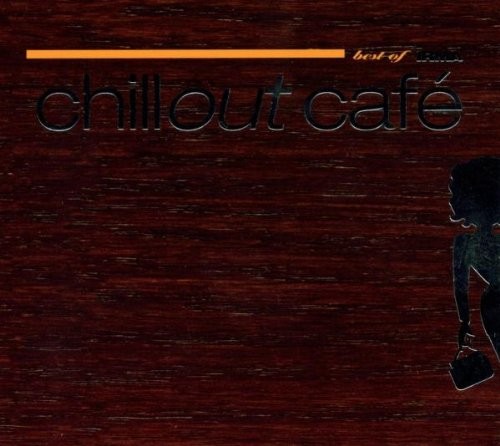 Chill Out Café: Best Of