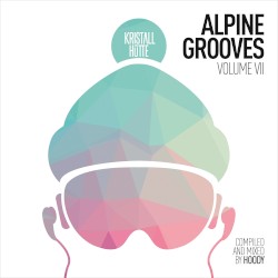 Alpine Grooves, Vol. 7 (Kristallhütte)