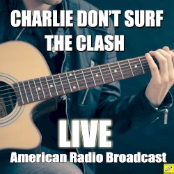 Charlie Don’t Surf