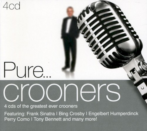 Pure… Crooners