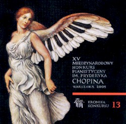 XV Międzynarodowy Konkurs Pianistyczny Im. Fryderyka Chopina vol. 13