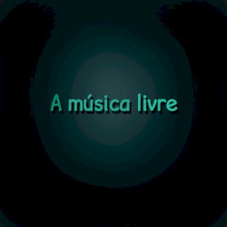 A Música Livre