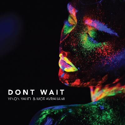 Don't wait