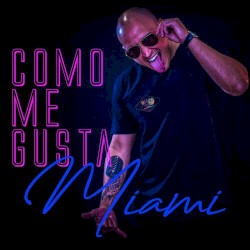 Como me gusta Miami