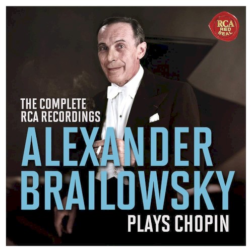 Alexander Brailowksy Plays Chopin - The Complete RCA Recordings
