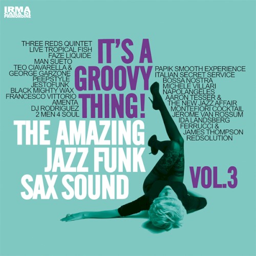 It’s a Groovy Thing! The Amazing Jazz Funk Sax Sound, Vol. 3