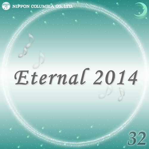 Eternal 2014 32 (オルゴールミュージック)