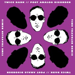 Time Traveling (Post Analog Disorder remix)