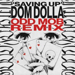 Saving Up (Odd Mob Remix)