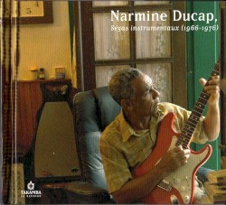 Narmine Ducap, Ségas instrumentaux (1966 - 1976)