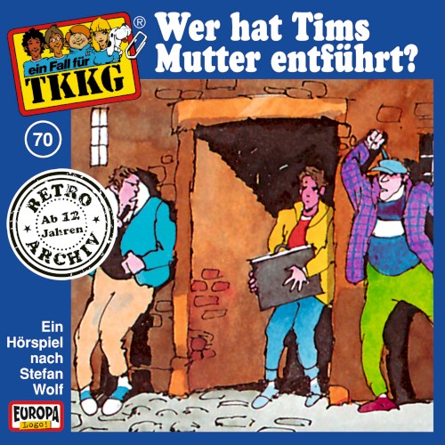 TKKG 70: Wer hat Tims Mutter entführt?