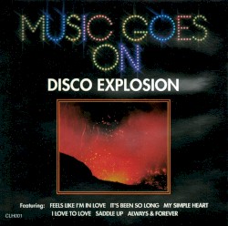 Disco Explosion - Music Goes On