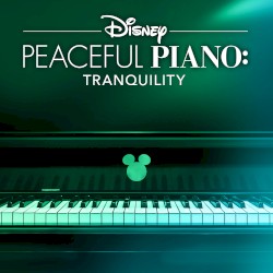 Disney Peaceful Piano: Tranquility
