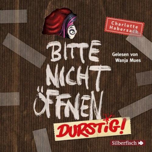 Bitte nicht öffnen 03: Durstig!