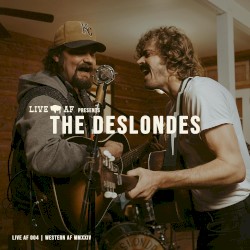 The Deslondes Live AF Session (Live AF Version)