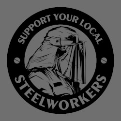 Support Your Local Steelworkers