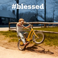 #blessed